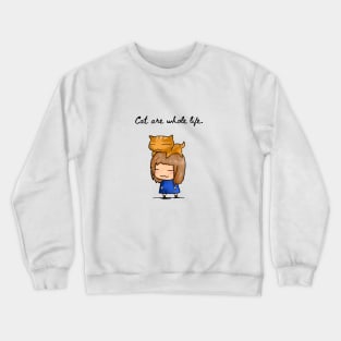 Cat are whole life | Cat lover Crewneck Sweatshirt